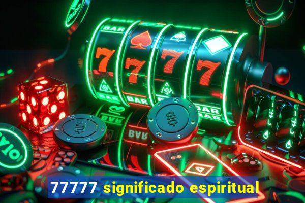 77777 significado espiritual